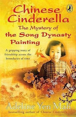 Adeline Yen Mah / Chinese Cinderella: Mystery of the Song Dynasty Painting