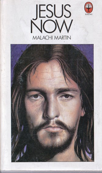 Malachi Martin / Jesus Now (Vintage Paperback)