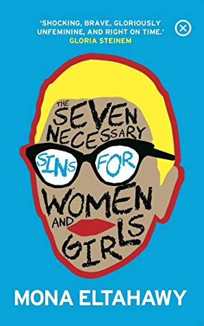 Mona Eltahawy - The Seven Necessary Sins for Women and Girls - PB - BRAND NEW
