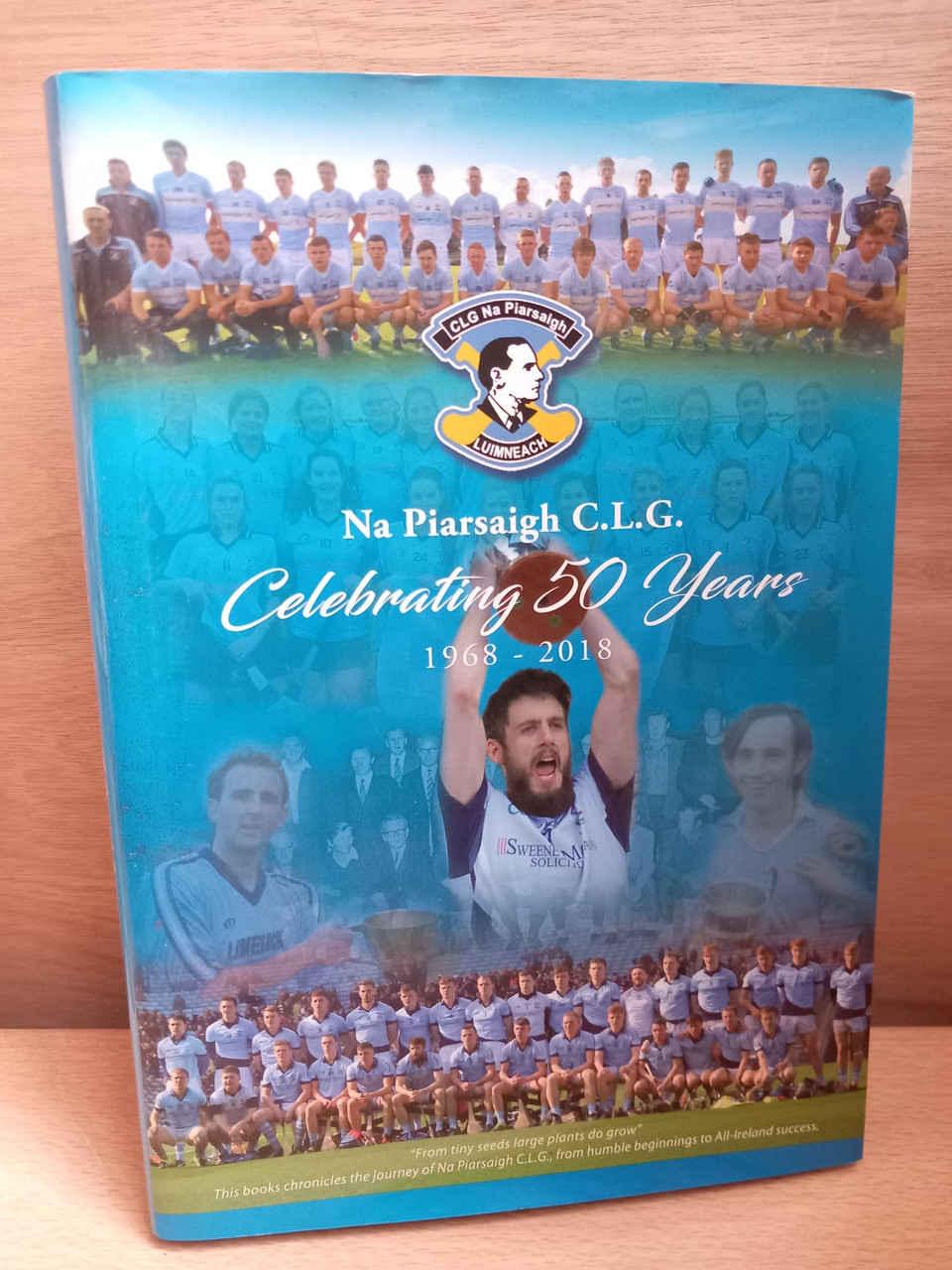 Na Piarsaigh C.L.G - Na Piarsaigh Celebrating 50 Years 1968-2018 - HB - Limerick GAA