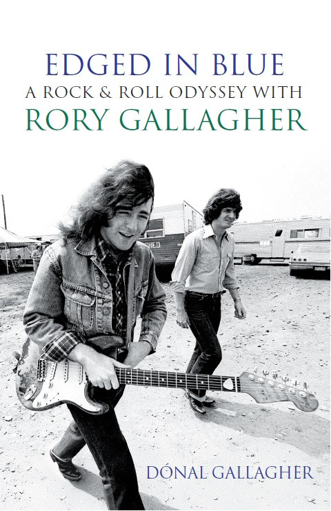 Dónal Gallagher - Edged in Blue : A Rock ‘n’ Roll Odyssey with Rory Gallagher - BRAND NEW