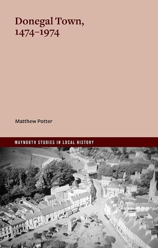 Matthew Potter - Donegal Town : 1474-1974 - BRAND NEW