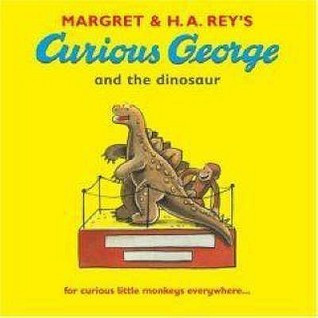 Margret Rey / Curious George and the Dinosaur (Children's Picture Book)