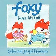 Hawkins Colin / Foxy Loses His Tail (Children's Picture Book)