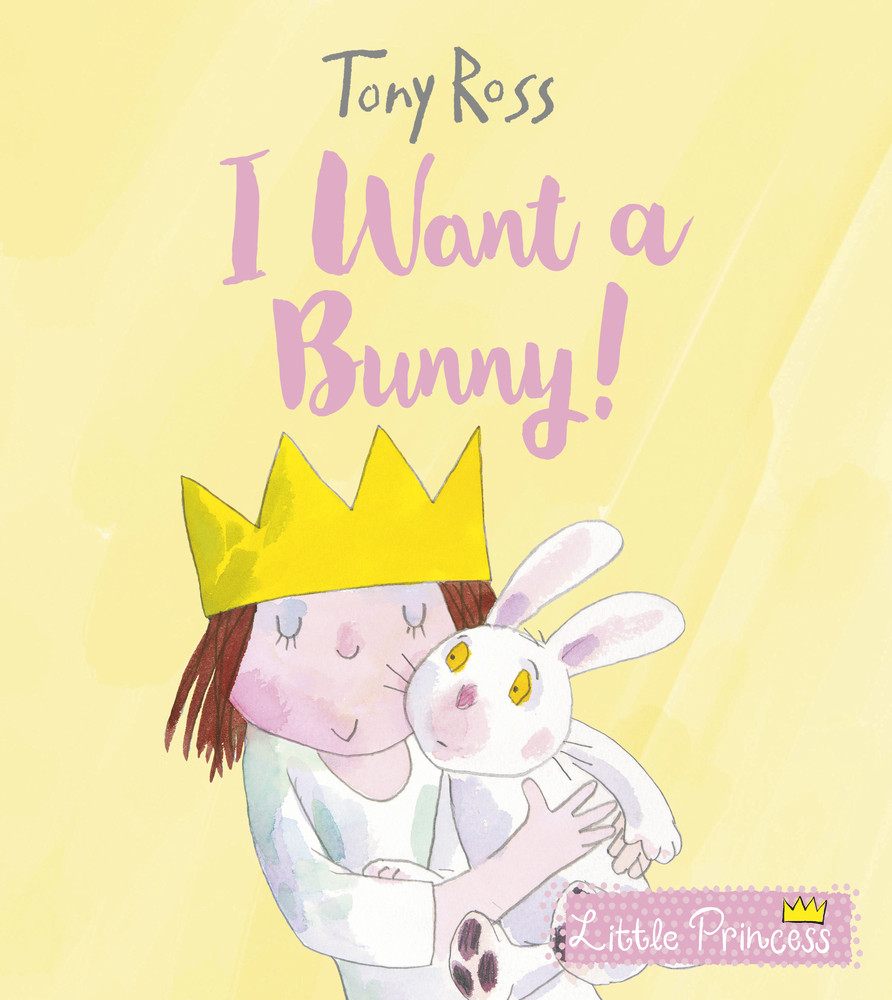 Tony Ross / I Want a Bunny! (Children's Picture Book)