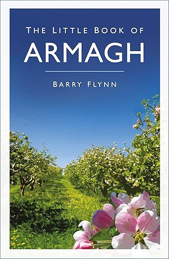 Barry Flynn - The Little Book of Armagh - PB - BRAND NEW