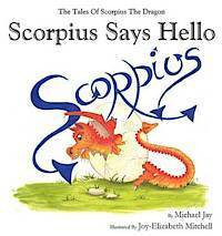 Michael Jay / Scorpius Says Hello (Children's Picture Book)