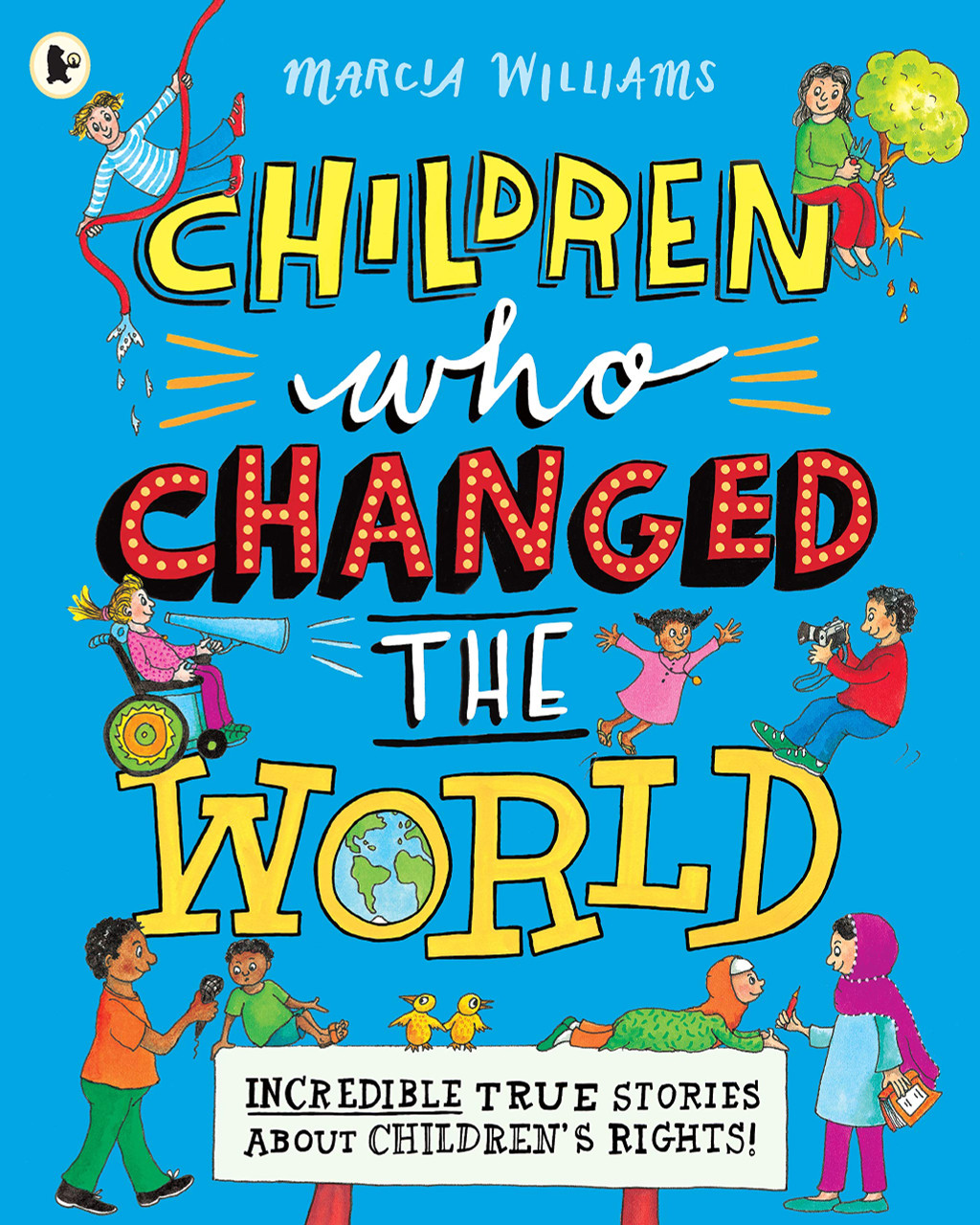 Marcia Williams / Children Who Changed the World (Children's Picture Book)