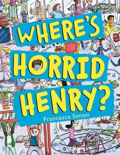 Francesca Simon / Where’s Horrid Henry? (Children's Picture Book)