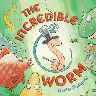 Daniel Postgate / The Incredible Worm (Children's Picture Book)