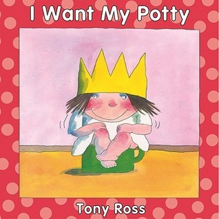 Tony Ross / I Want My Potty (Children's Picture Book)