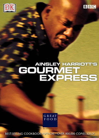 Ainsley Harriott's Gourmet Express (Coffee Table Book)