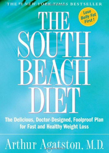 Arthur Agatston / The South Beach Diet: The Delicious, Doctor-Designed, Foolproof Plan for Fast and Healthy Weight Loss (Coffee Table Book)