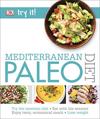Dorling kindersley Publishing / Try it! Mediterranean Paleo Diet (Coffee Table Book)