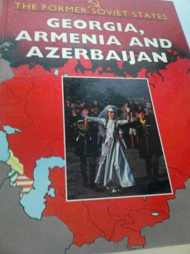 Elizabeth Roberts / Georgia, Armenia and Azerbaijan (Coffee Table Book)