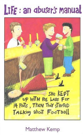 Matthew Kemp / Life: An Abuser's Manual