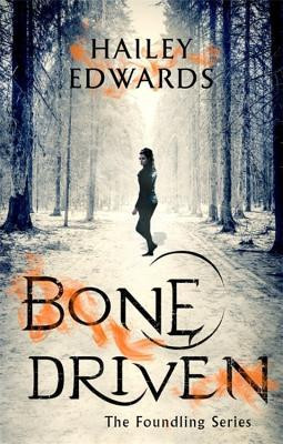 Hailey Edwards / Bone Driven