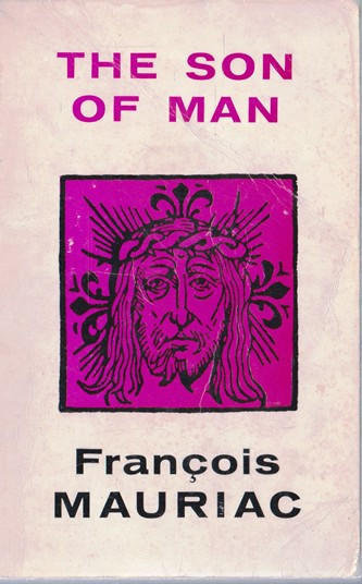 Francois Mauriac / The Son of Man (Vintage Paperback)