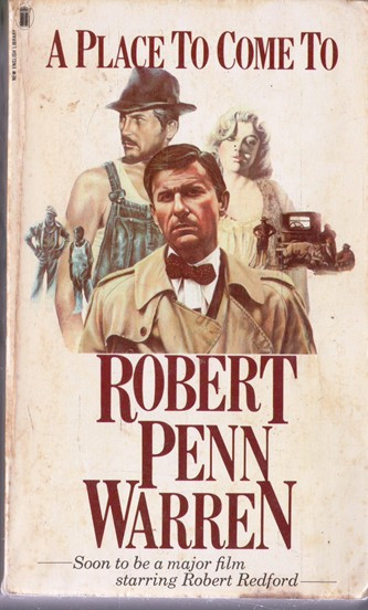 Robert Penn Warren /  A Place to Come to (Vintage Paperback)