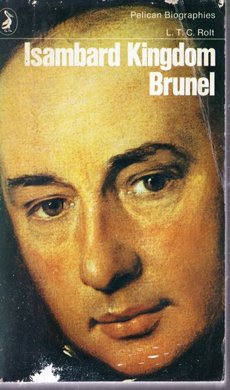 L. T. C. Rolt / Isambard Kingdom Brunel (Vintage Paperback)