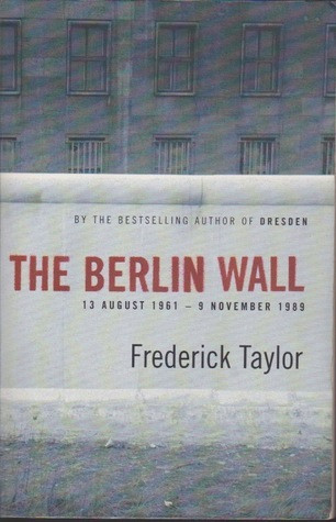 Frederick Taylor / The Berlin Wall (Large Paperback)