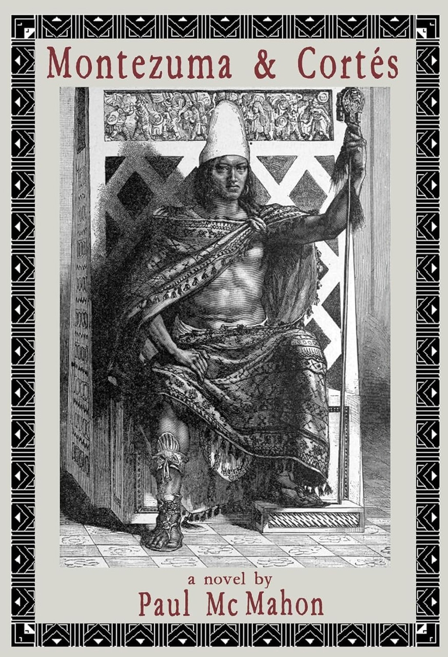 Paul Mc Mahon / Montezuma and Cortes (Large Paperback)