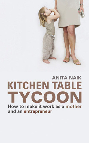 Anita Naik / Kitchen Table Tycoon (Large Paperback)