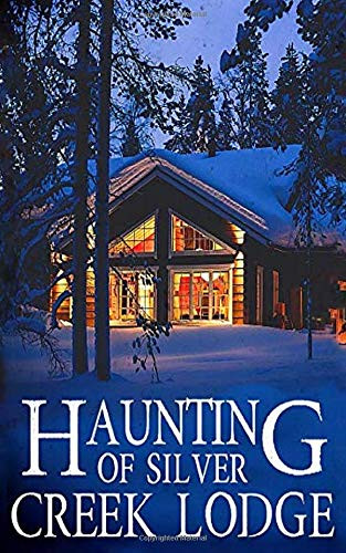 Alexandria Clarke / The Haunting of Silver Creek Lodge (Large Paperback)