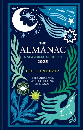 Lia Leendertz / The Almanac: A Seasonal Guide to 2025 (Hardback)