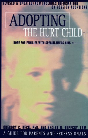 Gregory C. Keck / Adopting the Hurt Child (Hardback)