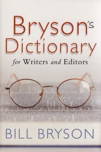 Bill Bryson / Bryson's Dictionary for Writers and Editors (Hardback)