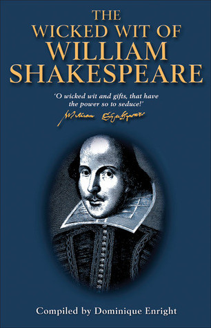 Dominique Enright / The Wicked Wit of William Shakespeare (Hardback)