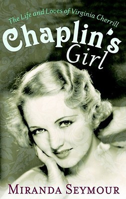 Miranda Seymour / Chaplin's girl (Hardback)