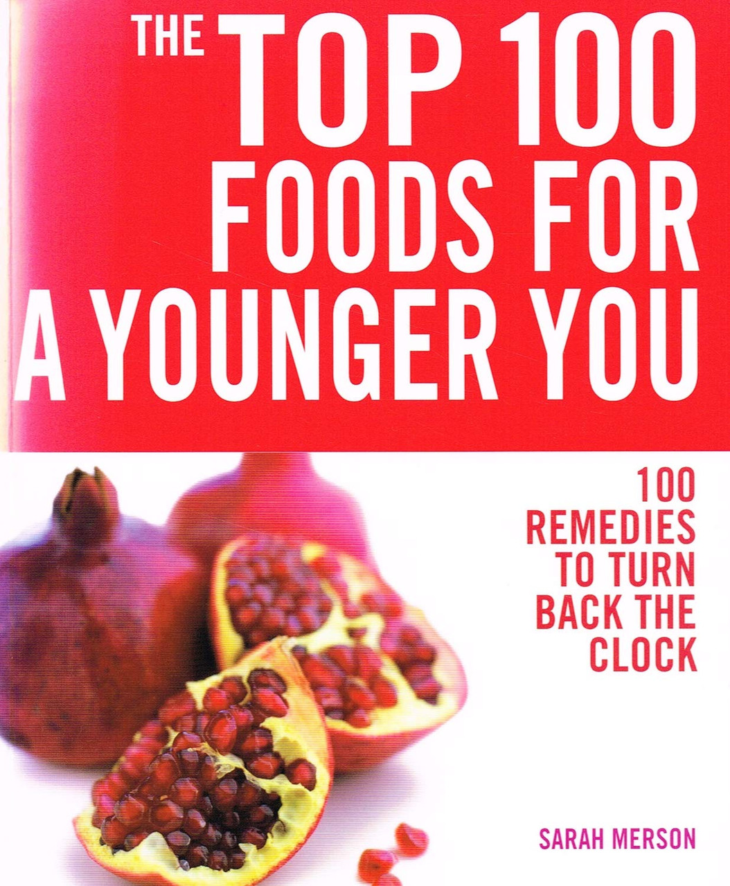 Sarah Merson / The Top 100 Foods for a Younger You (Large Paperback)