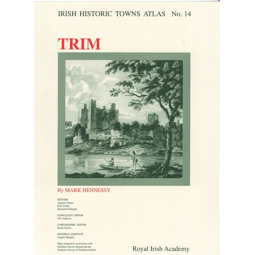 Mark Hennessy - Trim : Irish Historic Towns Atlas No. 14 - ( Historic Maps)