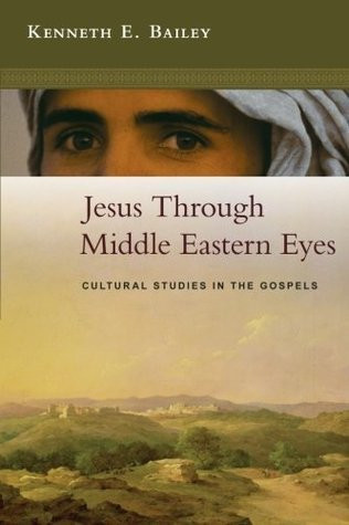 Kenneth E. Bailey / Jesus Through Middle Eastern Eyes (Large Paperback)
