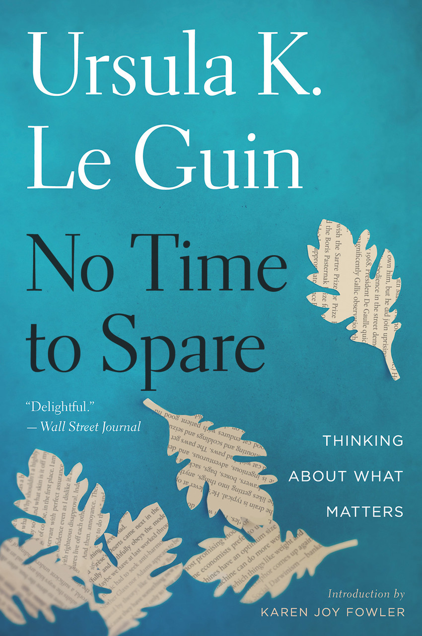 Ursula K. Le Guin / No Time to Spare (Large Paperback)