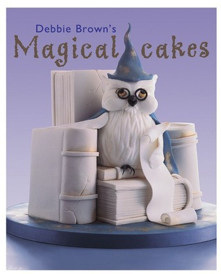 Debbie Brown - Magical Cakes (Coffee Table Book)
