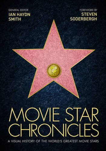 Ian Haydn Smith / Movie Star Chronicles: A Visual History of the World's Greatest 320 Movie Stars (Coffee Table Book)