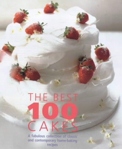 Ebury Press / The Best 100 Cakes (Coffee Table Book)