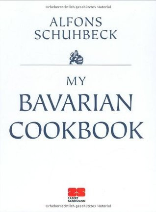 Alfons Schuhbeck / My Bavarian Cookbook (Coffee Table Book)