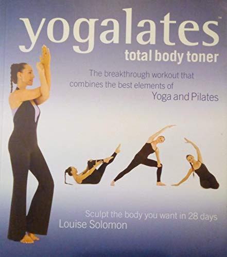 Yogalates: Total Body Toner (Coffee Table Book)