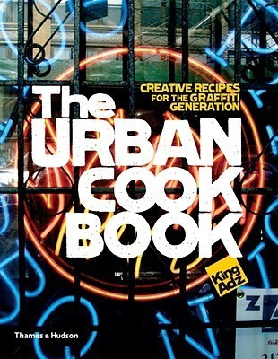 King Adz / The Urban Cookbook (Coffee Table Book)
