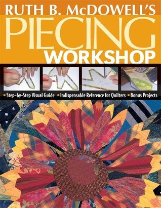 Ruth B. McDowell / Piecing Workshop (Coffee Table Book)