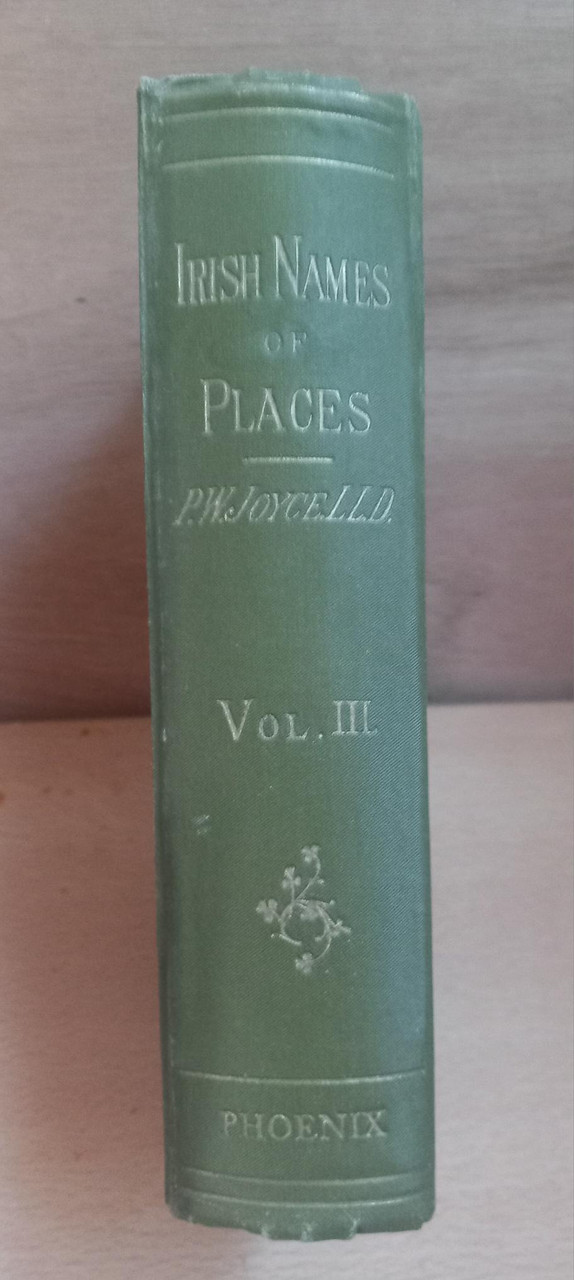 P.W Joyce - Irish Names of Places - Volume III - HB - c 1918