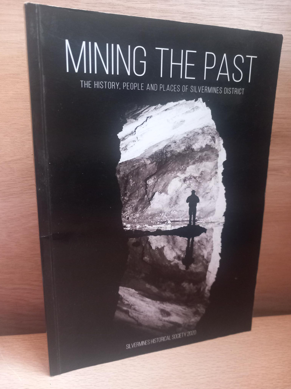 Silvermines Historical Society - Mining the Past  : The History, People and Places of Silvermines District - PB - 2020