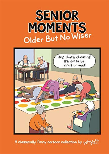 Tim Whyatt / Senior Moments: Older but No Wiser (Hardback)
