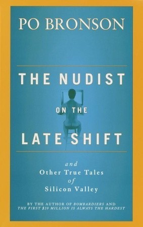 Po Bronson / The Nudist on the Late Shift (Hardback)