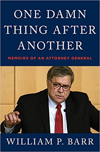 William P. Barr / One Damn Thing After Another (Hardback)
