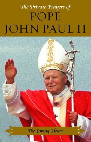 Pope John Paul II / The Loving Heart (Hardback)